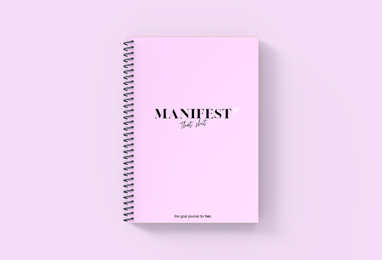Manifest That Sh*t Journal